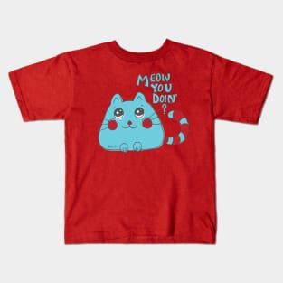 Meow You Doin' - Cute Cartoon Cat Kids T-Shirt